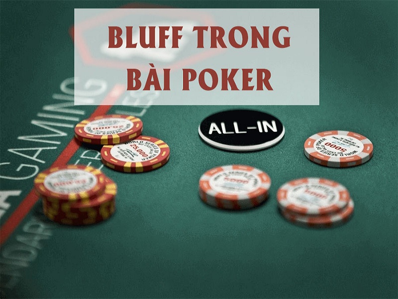 Bluff Poker là gì? Chiến lược Bluff trong Poker